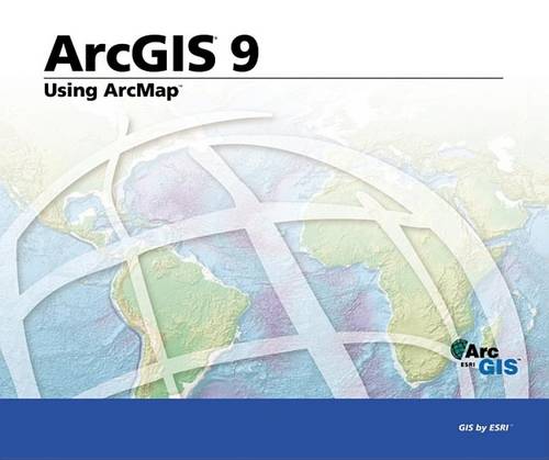 Using ArcMap: ArcGIS 9