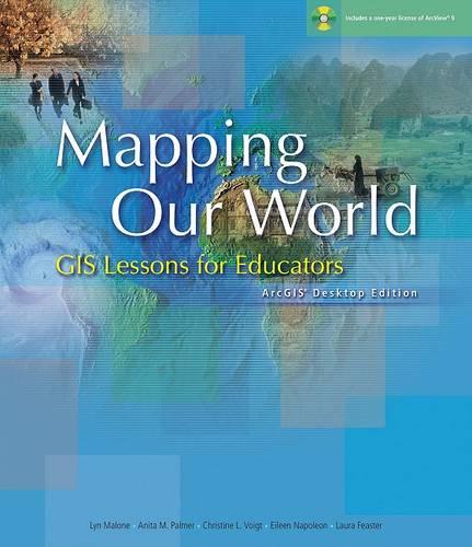 Mapping Our World: ArcGIS Desktop Edition