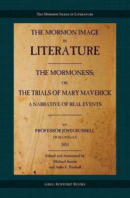 The Mormoness; Or, The Trials Of Mary Maverick