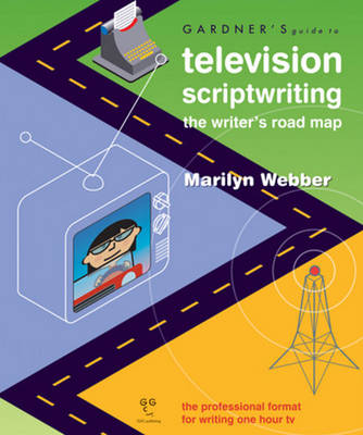 Gardner's Guide to Television Scriptwriting