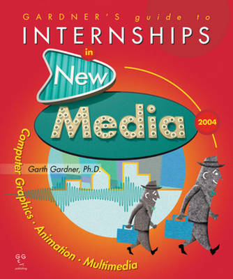 Gardner's Guide to Internships in New Media
