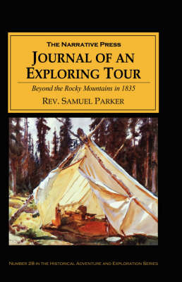 Journal of an Exploring Tour Beyond the Rocky Mountains