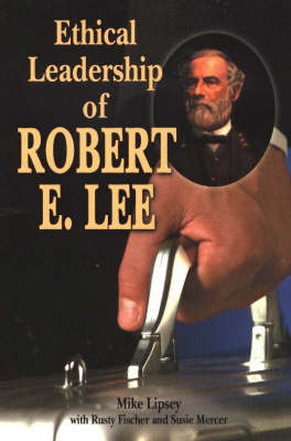 Ethical Leadership of Robert E. Lee