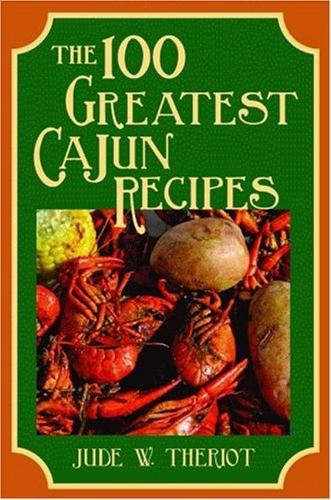 100 Greatest Cajun Recipes, The