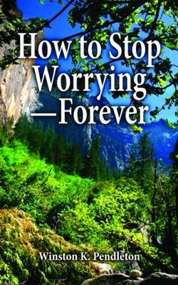 How to Stop Worrying... Forever