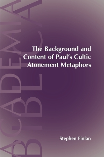 The Background and Content of Paul's Cultic Atonement Metaphors
