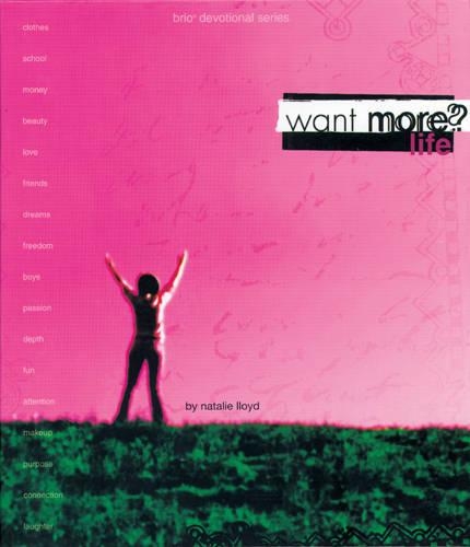 Want More? Life