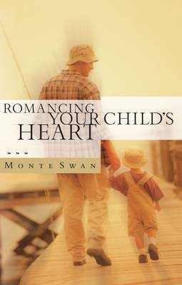 Romancing your Child's Heart (Revised 2003)