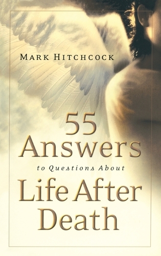 55 Answers to Questions About Life After Death