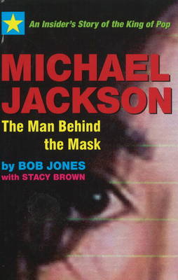 Michael Jackson: The Man Behind the Mask