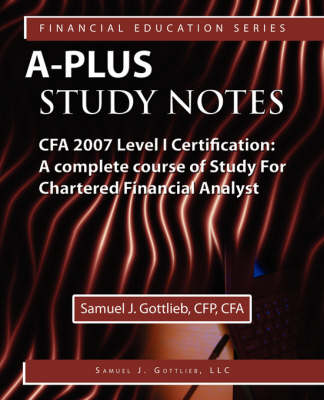 A-Plus Study Notes CFA Level I 2007 Certification