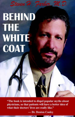 Behind the White Coat: Intimate Reflections on Being a Doctor in Today's World