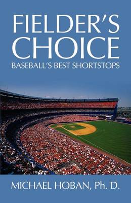 Fielder's Choice: Baseball's Best Shortstops