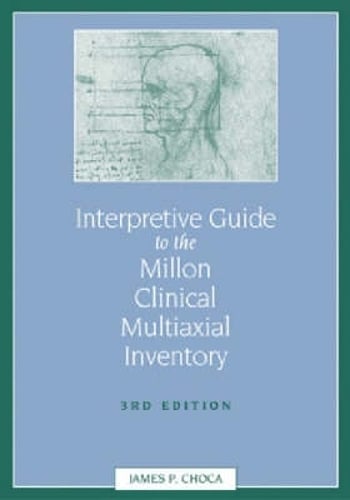 Interpretive Guide to the Millon Clinical Multiaxial Inventory