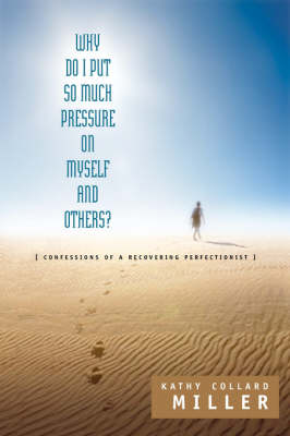 Why Do I Put So Much Pressure on Myself and Others?