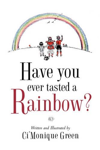 Have You Ever Tasted a Rainbow?