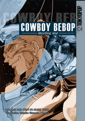 Cowboy Bebop: Shooting Star: v. 1
