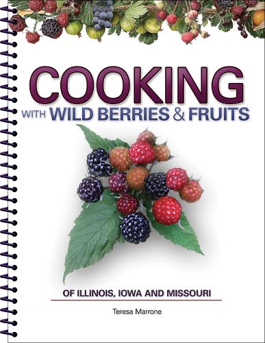 Cooking Wild Berries Fruits of IL, IA, MO