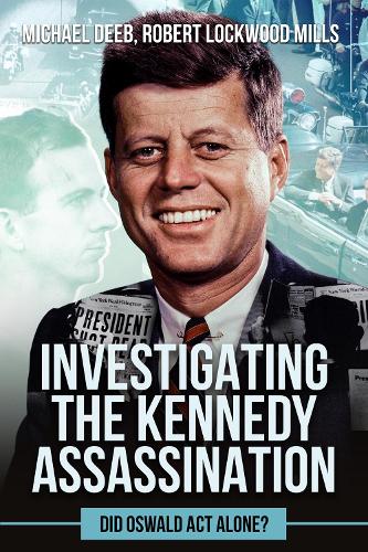 Investigating the Kennedy Assassination Volume 1
