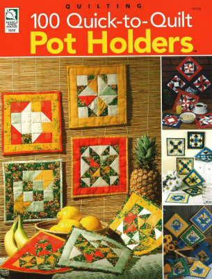 100 Quick-to-Quilt Pot Holders