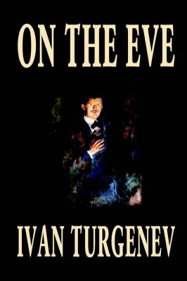 On the Eve by Ivan Turgenev, Fiction, Classics, Literary, Romance