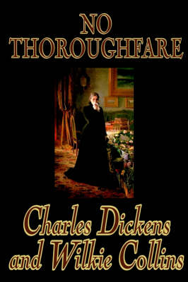 No Thoroughfare by Charles Dickens, Fiction, Classics