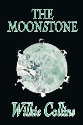 The Moonstone by Wilkie Collins, Fiction, Classics, Mystery & Detective