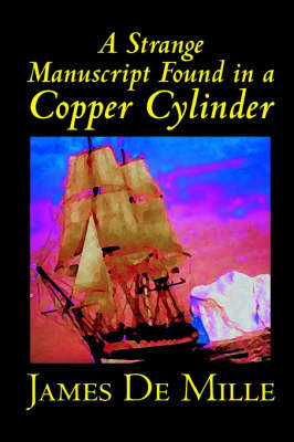 A Strange Manuscript Found in a Copper Cylinder by James De Mille, Fiction