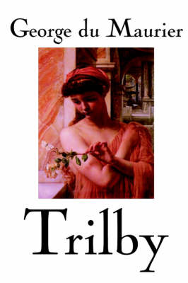 Trilby by George Du Maurier, Fiction, Classics, Literary