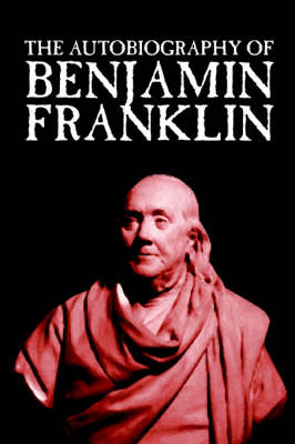 The Autobiography of Benjamin Franklin