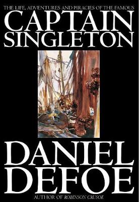 The Life, Adventures and Piracies of the Famous Captain Singleton by Daniel Defoe, Fiction, Classics, Action & Adventure