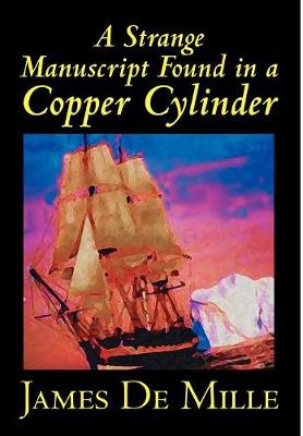 A Strange Manuscript Found in a Copper Cylinder by James De Mille, Fiction