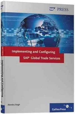 Implementing and Configuring SAP Global Trade Services