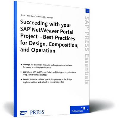 Succeeding with your SAP NetWeaver Portal Project-Best Practices for Design, Composition, and Operation