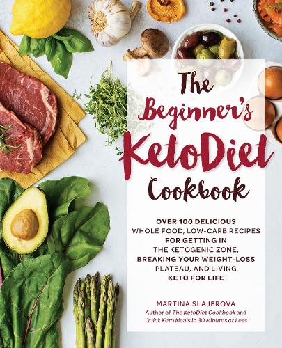 The Beginner's KetoDiet Cookbook Volume 6