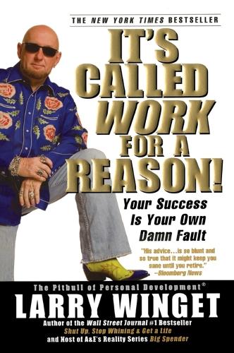 It's Called Work for a Reason!
