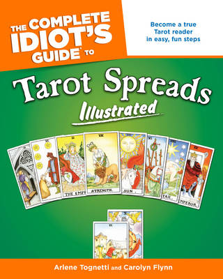 Complete Idiot's Guide To Tarot Spreads Illustrated