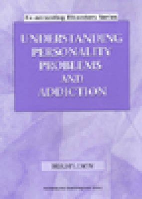 Understanding Personality Problems and Addiction