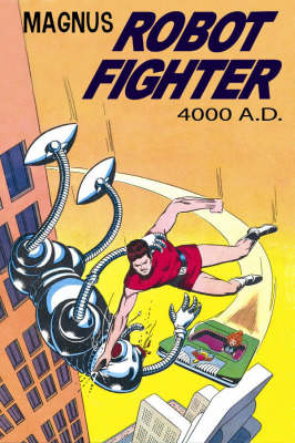 Magnus, Robot Fighter 4000 A.D.: v. 1