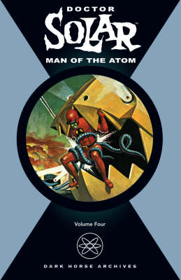 Doctor Solar: Man of the Atom v. 4
