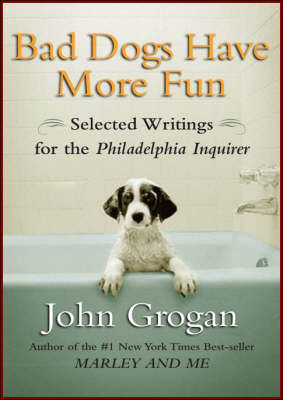 Bad Dogs Have More Fun