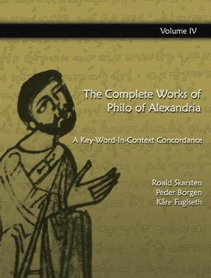 The Complete Works of Philo of Alexandria: A Key-Word-In-Context Concordance (Vol 4)