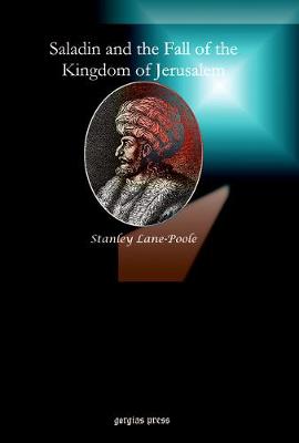 Saladin and the Fall of the Kingdom of Jerusalem