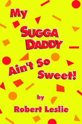 My Sugga Daddy Ain't So Sweet!