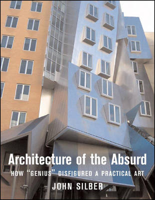 Architecture of the Absurd: How "Genius" Disfigured a Practical Art