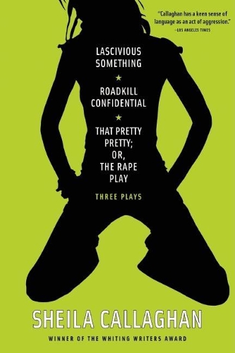 Lascivious Something/Roadkill Confidential/ That Pretty Pretty; Or, The Rape Play