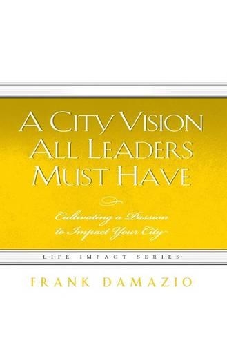 A City Vision All Leaders Must Have