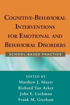 Cognitive-Behavioral Interventions for Emotional and Behavioral Disorders