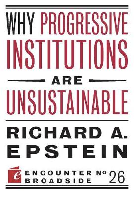 Why Progressive Institutions are Unsustainable