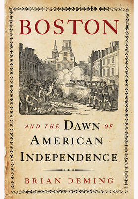Boston and the Dawn of American Independence